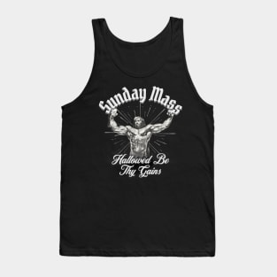 Sunday Mass Jesus Hallowed be Thy Gains Tank Top